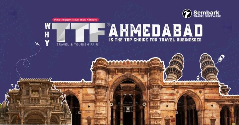 Showing Why TTF Ahmedabad Is The Top Choice For Travel Businesses?
