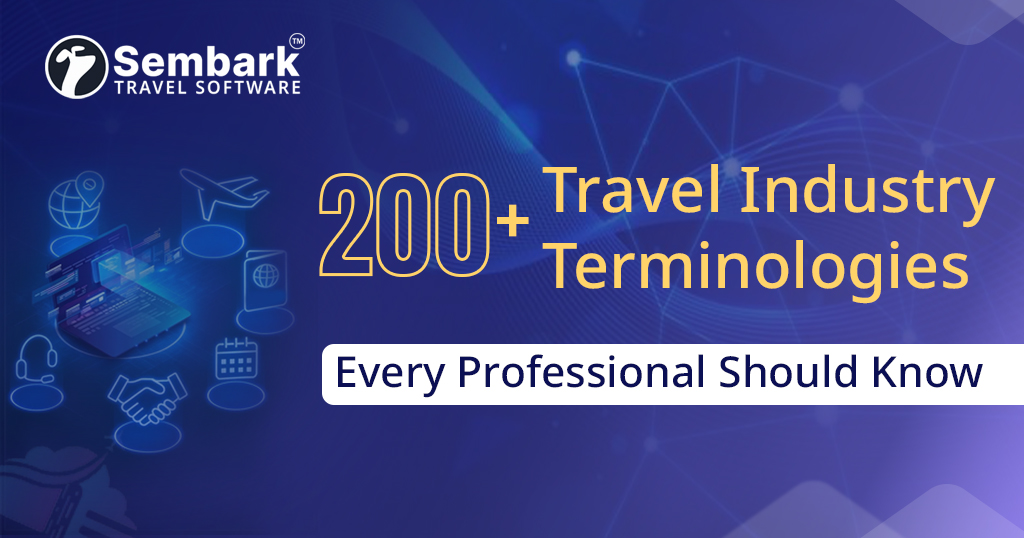 200+ Essential Travel Industry Terminologies Every Professional Should Know