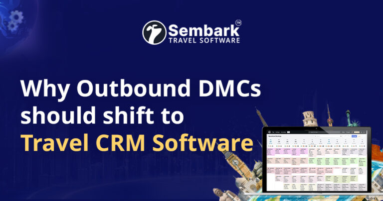 Showing Why Outbound DMCs Should Shift To Travel CRM Software?