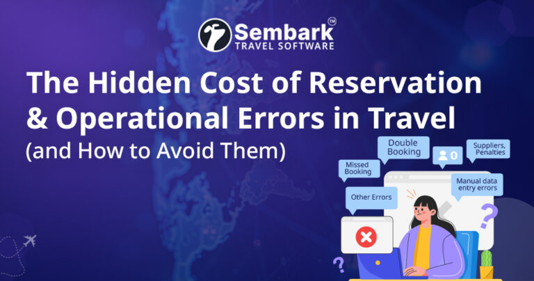 Showing The Hidden Cost of Reservation &amp; Operational Errors in Travel (and How to Avoid Them)