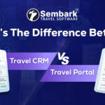 What’s the Difference between Travel CRM vs Travel Portal