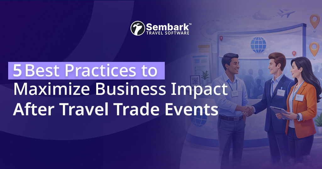 5 Best Practices to Maximize Business Impact After Travel Event