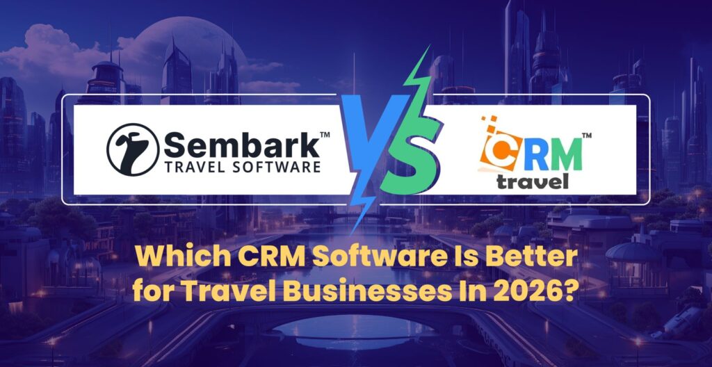 Sembark Travel CRM vs CRMTravel