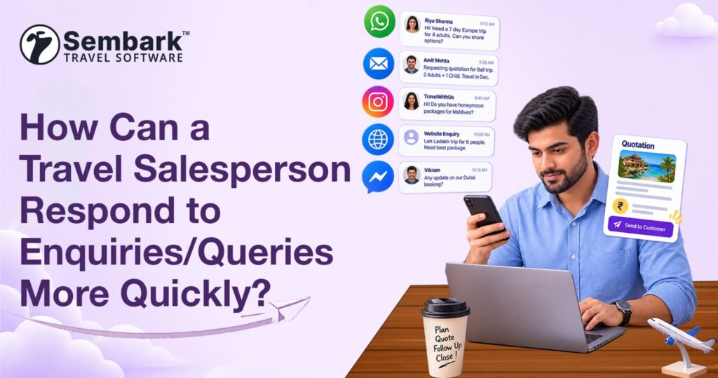How Can a Travel Salesperson Respond to Enquiries More Quickly with a Travel CRM?